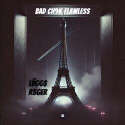 Bad Chick Flawless (feat. R3GER)
