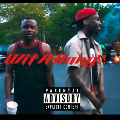 Wit A Bang (feat. Dat Boi E)