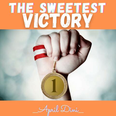 THE SWEETEST VICTORY