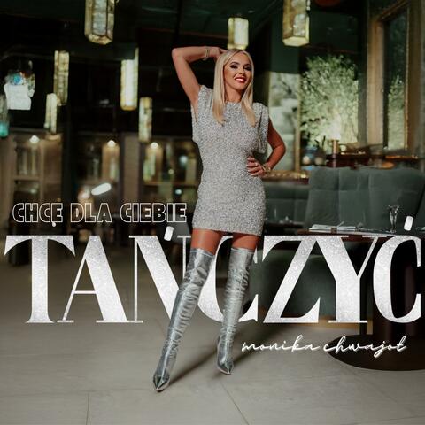 Chcę dla Ciebie tańczyć