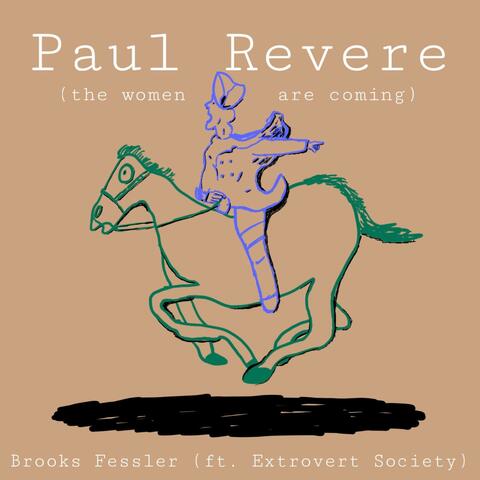 Paul Revere (the women are coming) (feat. Extrovert Society)