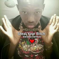 Steal Your Bitch