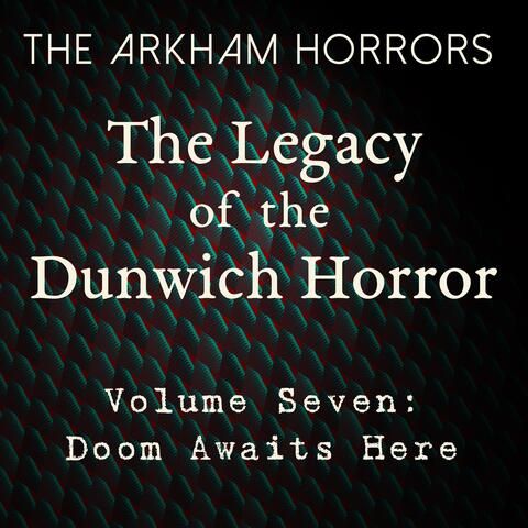 The Legacy of the Dunwich Horror Volume Seven: Doom Awaits Here (Original Soundtrack)