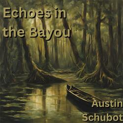 Echoes in the Bayou
