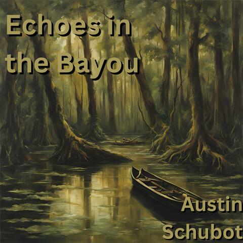 Echoes in the Bayou