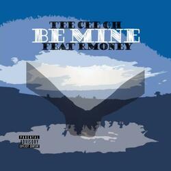 Be Mine (feat. R Money)