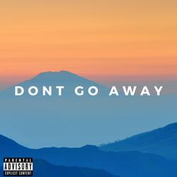 Don't Go Away (feat. ELRCHX)