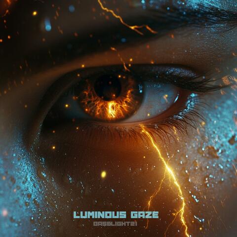 Luminous Gaze