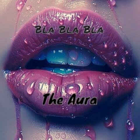 Bla Bla Bla (The Aura Mix)