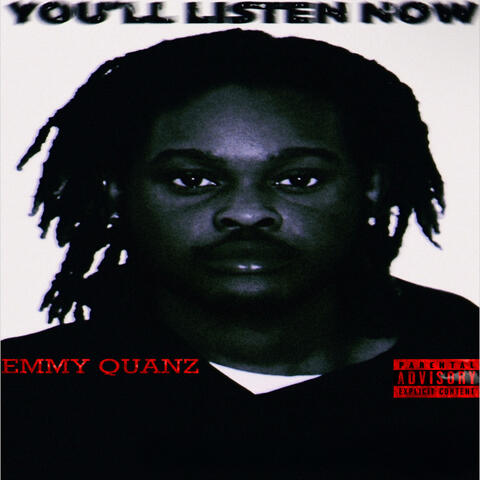 YOU'LL LISTEN NOW