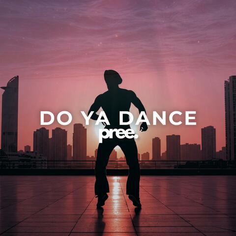 Do Ya Dance