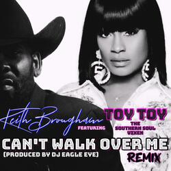 Can't Walk Over Me (feat. The Southern Soul Vixen ToyToy) (Remix)