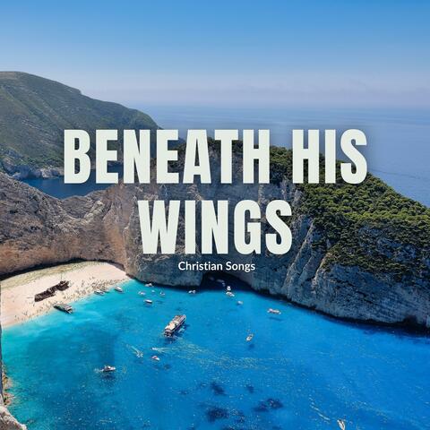 Beneath His Wings