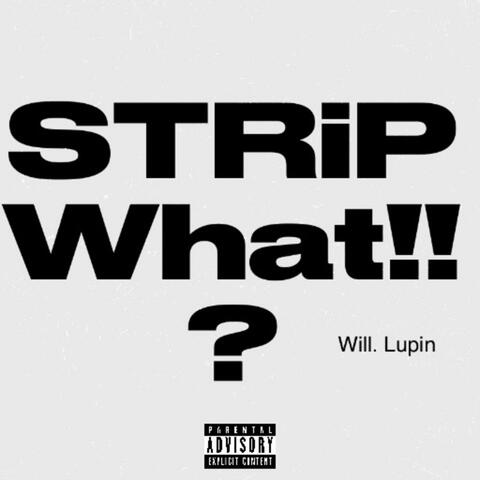 Strip What