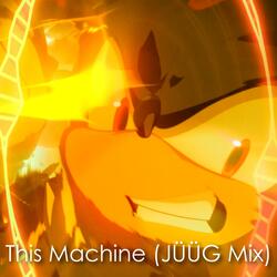 This Machine (JÜÜG Mix)