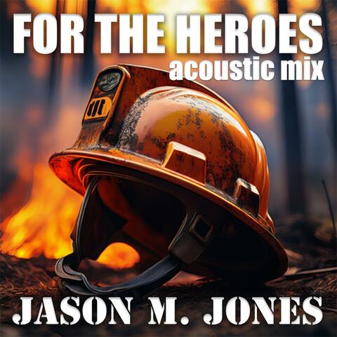 For The Heroes (Acoustic mix)