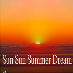 Sun Sun Sunner Dream