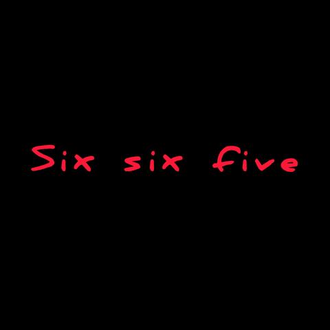 Six six five