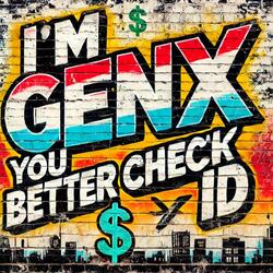 Generation X (You Better Check ID)