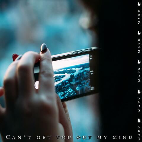Can't Get You Out My Mind