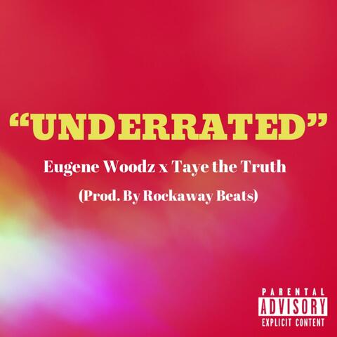 Underrated (feat. Taye the Truth)