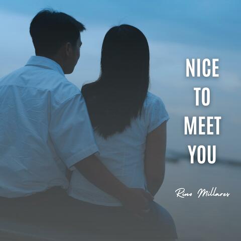 Nice To Meet You