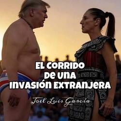 El Corrido De Una Invasión Extranjera