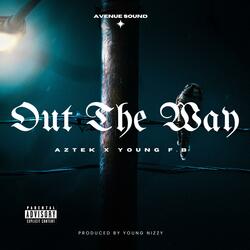 Out The Way (feat. Young F.B)