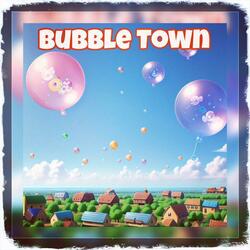 Bubble Town