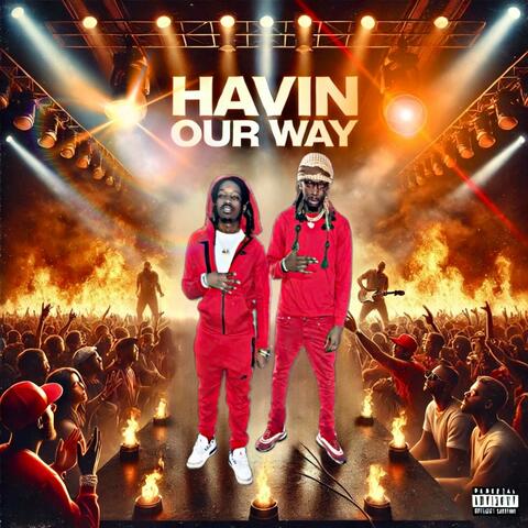 Havin Our Way (feat. FN Strap)