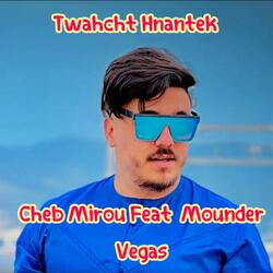 Twahcht Hnantek (feat. Cheb Mirou)