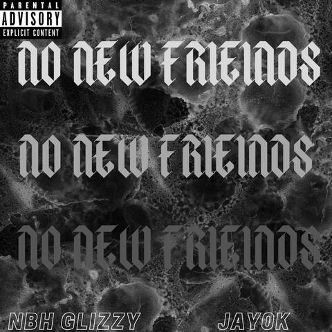 NO NEW FRIENDS (feat. JAY0K)