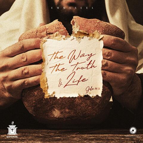 The Way, The Truth And Life