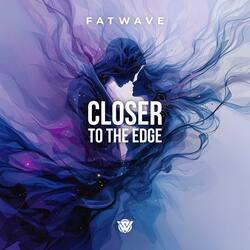 Closer To The Edge