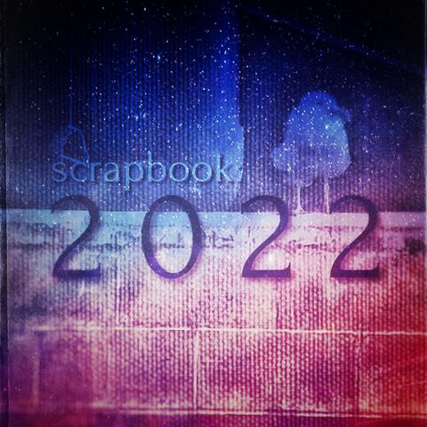 SCRAPBOOK: 2022