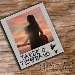 Tarde o temprano