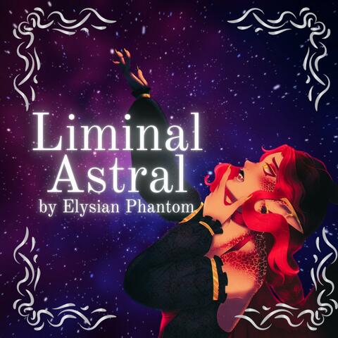 Liminal Astral