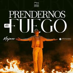 Prendernos en fuego