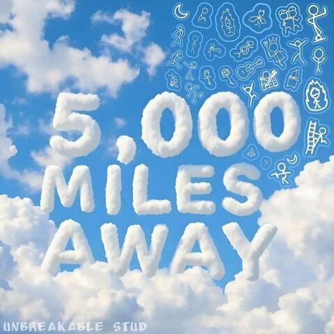 5,000 Miles Away