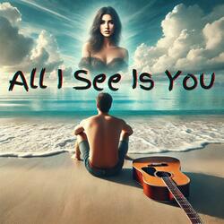 All I See Is You
