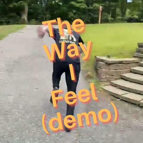 The Way I Feel (Demo)