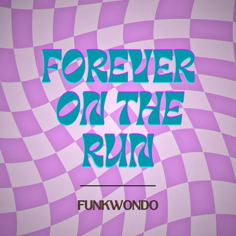 Forever on the Run