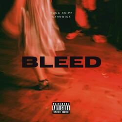 BLEED (feat. Sahnwick)