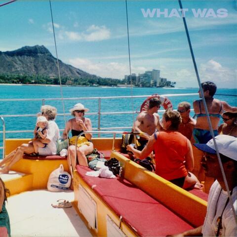 What Was