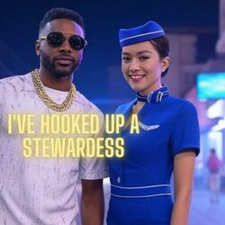 I've hooked up a stewardess