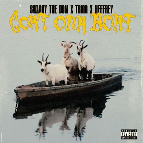 Goat On a Boat (feat. TriggMixedIt & Heffrey)