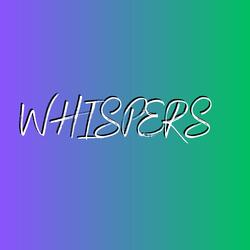 Whispers