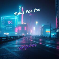 Shine For You