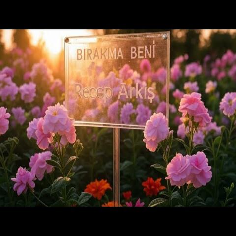Bırakma beni