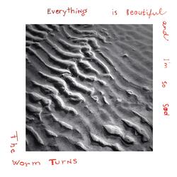Everything Is Beautiful And I'm So Sad